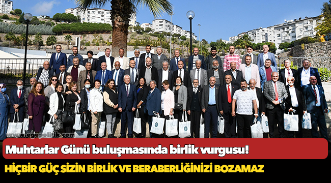 Muhtarlar Günü buluşmasında birlik vurgusu!