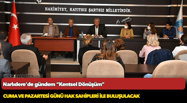Narlıdere’de gündem “Kentsel Dönüşüm”