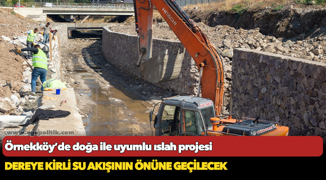 Örnekköy’de doğa ile uyumlu ıslah projesi