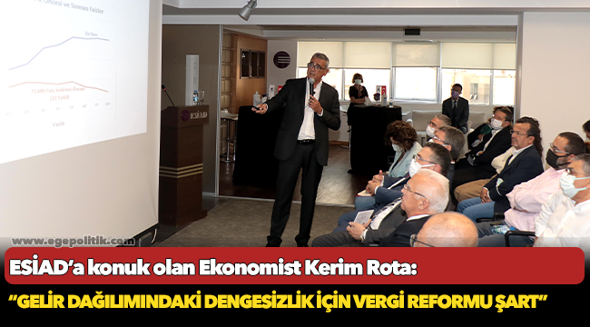 Rota:     “Gelir dağılımındaki dengesizlik için vergi reformu şart”