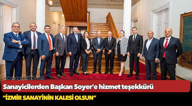 Sanayicilerden Başkan Soyer’e hizmet teşekkürü