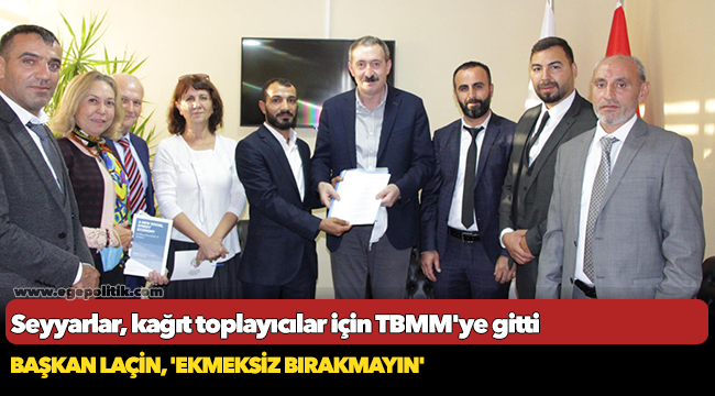 Seyyarlar, kağıt toplayıcılar için TBMM'ye gitti
