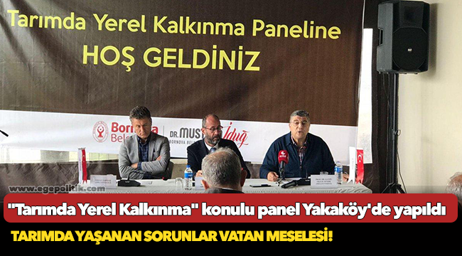 "Tarımda Yerel Kalkınma" konulu panel Yakaköy'de yapıldı
