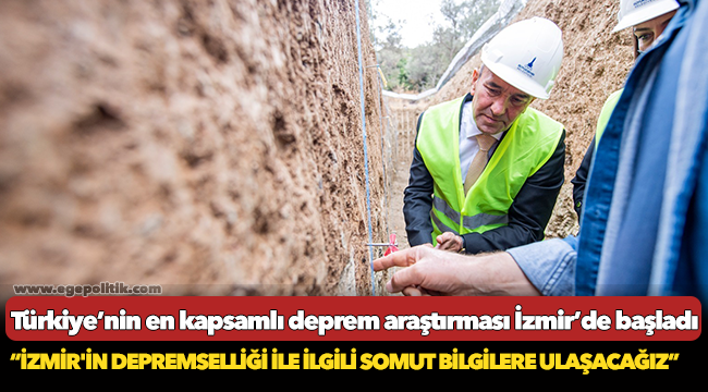 Türkiye’nin en kapsamlı deprem araştırması İzmir’de başladı