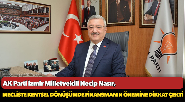 Vekil Nasır, Mecliste Kentsel Dönüşümde Finansmanın Önemine Dikkat Çekti