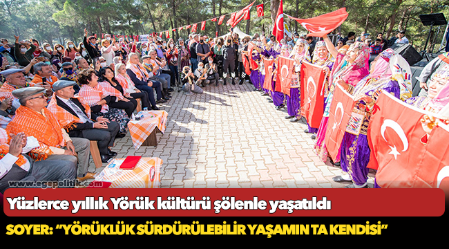 Yüzlerce yıllık Yörük kültürü şölenle yaşatıldı