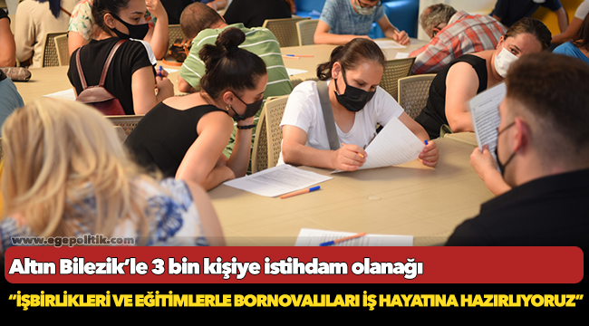 Altın Bilezik’le 3 bin kişiye istihdam olanağı