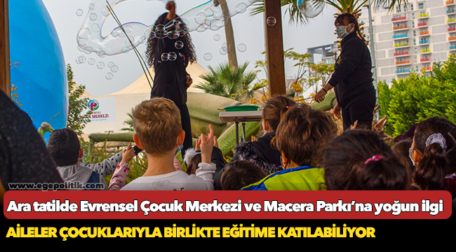 Ara tatilde Evrensel Çocuk Merkezi ve Macera Parkı’na yoğun ilgi