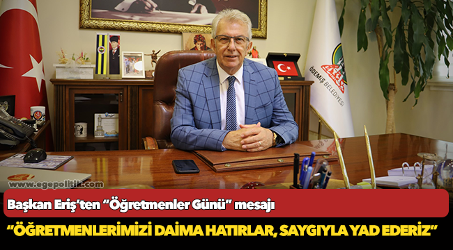 Başkan Eriş’ten “Öğretmenler Günü” mesajı