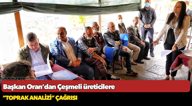 Başkan Oran’dan Çeşmeli üreticilere  “Toprak Analizi” çağrısı