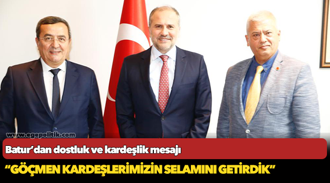 Batur’dan dostluk ve kardeşlik mesajı