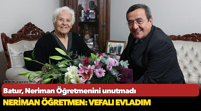 Batur, Neriman Öğretmenini unutmadı
