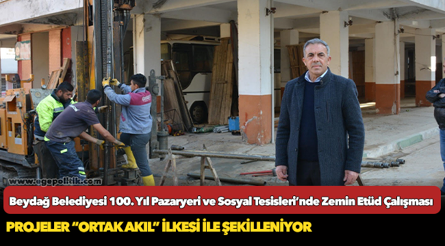 Beydağ Belediyesi 100. Yıl Pazaryeri ve Sosyal Tesisleri’nde Zemin Etüd Çalışması Başladı