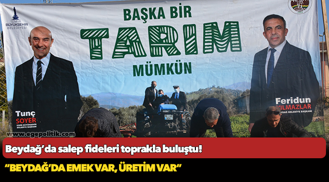 Beydağ’da salep fideleri toprakla buluştu!