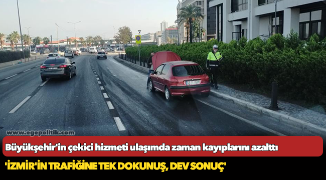 Büyükşehir'in çekici hizmeti ulaşımda zaman kayıplarını azalttı