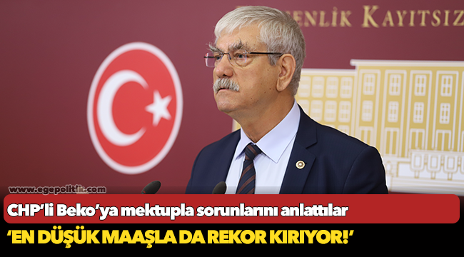 CHP’li Beko’ya mektupla sorunlarını anlattılar