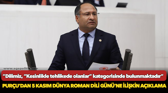 CHP’Lİ PURÇU’DAN 5 KASIM DÜNYA ROMAN DİLİ GÜNÜ’NE İLİŞKİN AÇIKLAMA