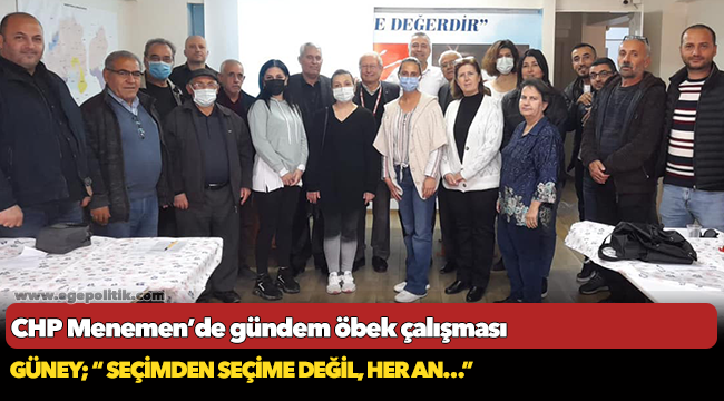 CHP Menemen’de gündem öbek çalışması