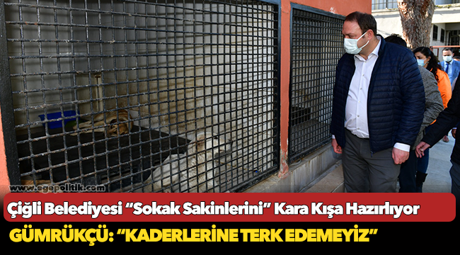 Çiğli Belediyesi “Sokak Sakinlerini” Kara Kışa Hazırlıyor
