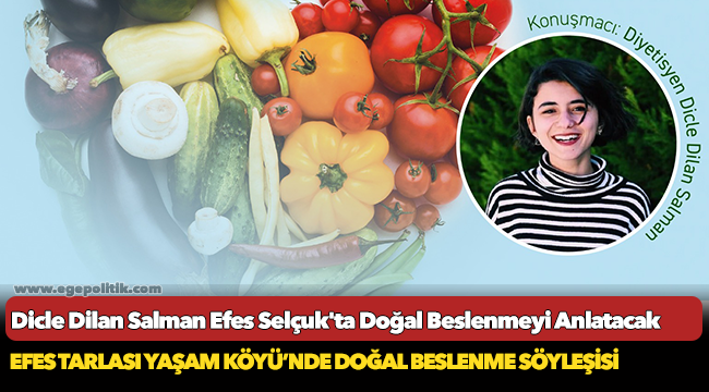 Diyetisyen Dicle Dilan Salman Efes Selçuk'ta Doğal Beslenmeyi Anlatacak