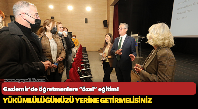 Gaziemir’de öğretmenlere “özel” eğitim!