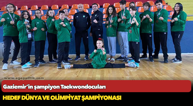 Gaziemir’in şampiyon Taekwondocuları