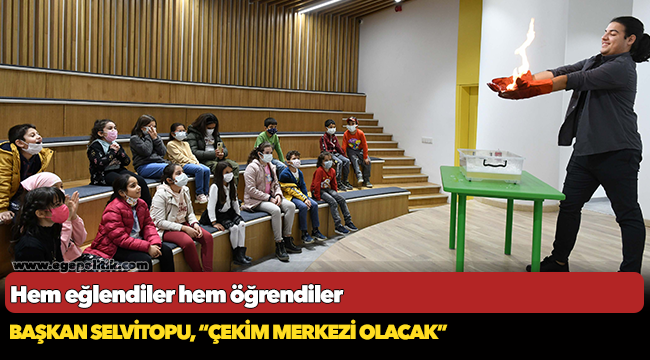 Hem eğlendiler hem öğrendiler