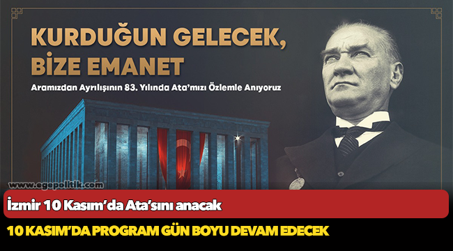 İzmir 10 Kasım’da Ata’sını anacak