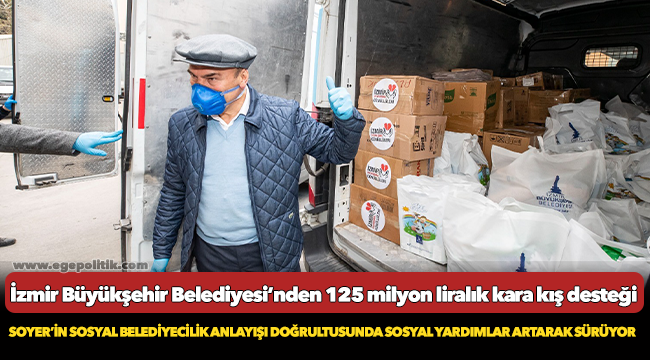 İzmir Büyükşehir Belediyesi’nden 125 milyon liralık kara kış desteği