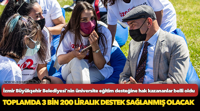 İzmir Büyükşehir Belediyesi’nin üniversite eğitim desteğine hak kazananlar belli oldu