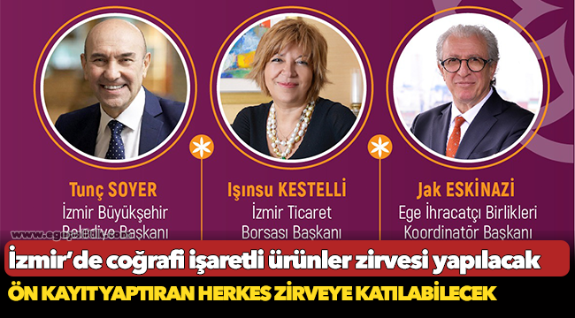 İzmir’de coğrafi işaretli ürünler zirvesi yapılacak