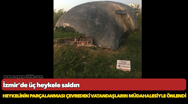 İzmir’de üç heykele saldırı