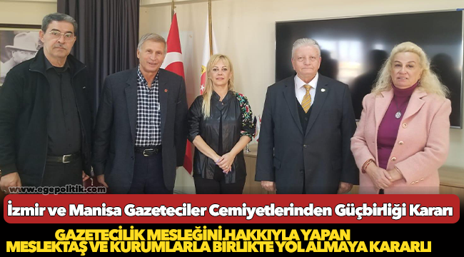 İzmir ve Manisa Gazeteciler Cemiyetlerinden Güçbirliği Kararı