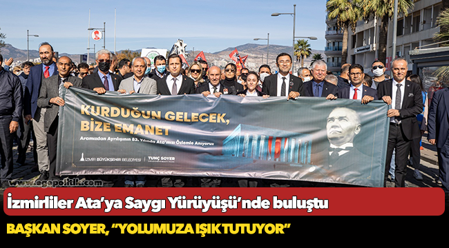 İzmirliler Ata’ya Saygı Yürüyüşü’nde buluştu