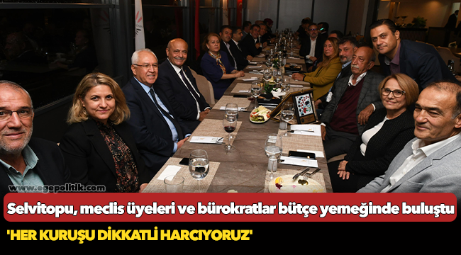 Karabağlar Belediye Başkanı Muhittin Selvitopu, meclis üyeleri ve bürokratlar bütçe yemeğinde buluştu