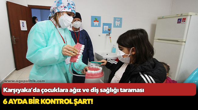 Karşıyaka’da çocuklara ağız ve diş sağlığı taraması