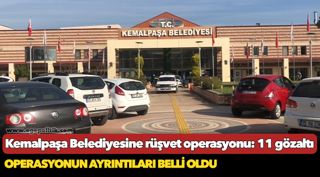 Kemalpaşa Belediyesine rüşvet operasyonu: 11 gözaltı