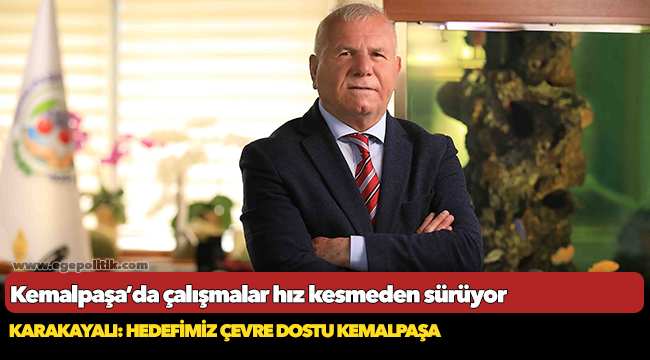 Kemalpaşa’da çalışmalar hız kesmeden sürüyor