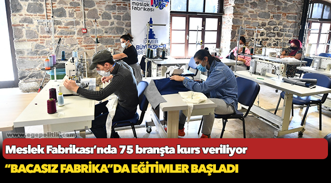 Meslek Fabrikası’nda 75 branşta kurs veriliyor