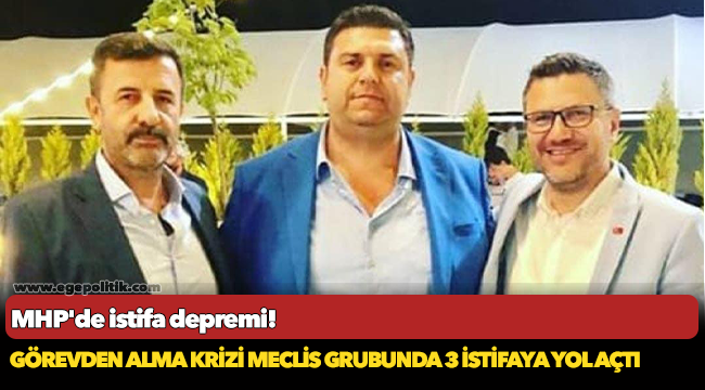 MHP'de istifa depremi!