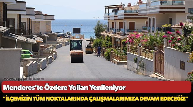 Özdere Yolları Yenileniyor