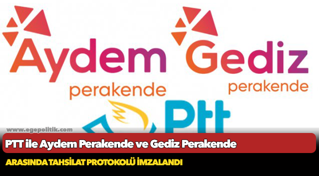 PTT ile Aydem Perakende ve Gediz Perakende Arasında Tahsilat Protokolü İmzalandı