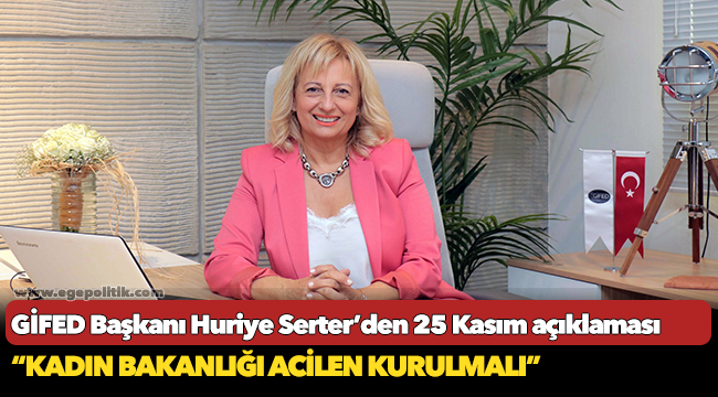 Serter, “Kadın Bakanlığı acilen kurulmalı”