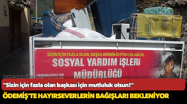 Sizin için fazla olan başkası için mutluluk olsun!