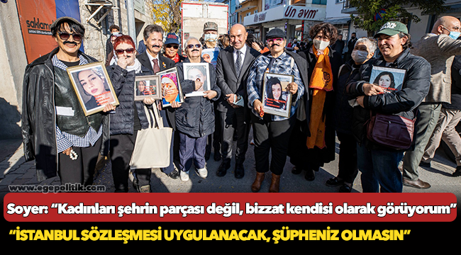 Soyer: “Kadınları şehrin parçası değil, bizzat kendisi olarak görüyorum”