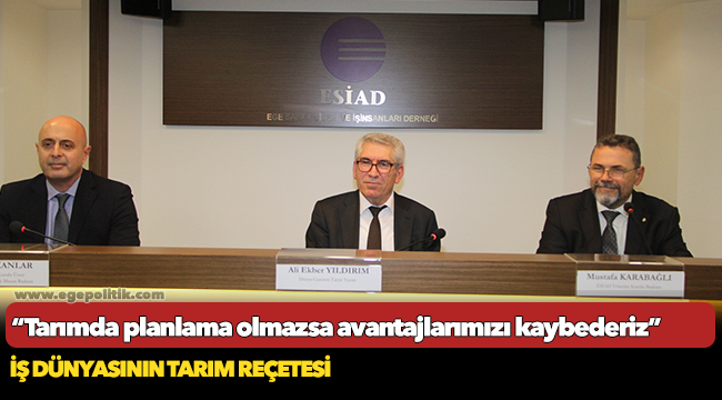 Tarımda planlama olmazsa  avantajlarımızı kaybederiz