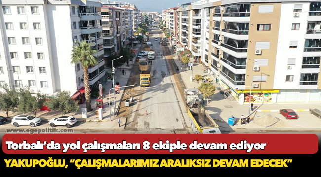 Torbalı'da yol çalışmaları 8 ekiple devam ediyor