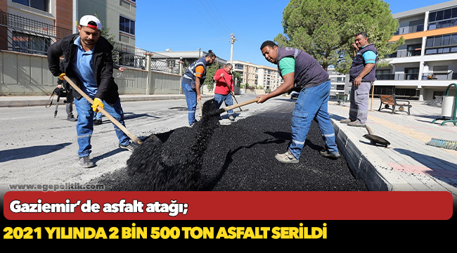 2021 yılında 2 bin 500 ton asfalt serildi