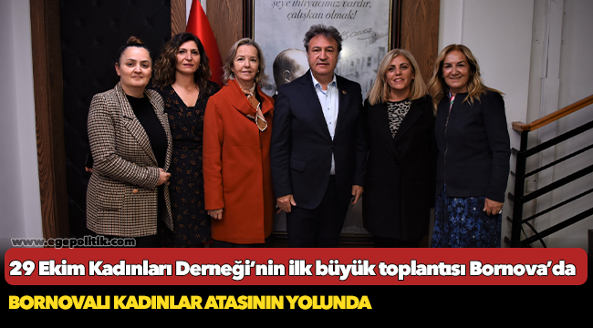 29 Ekim Kadınları Derneği’nin ilk büyük toplantısı Bornova’da