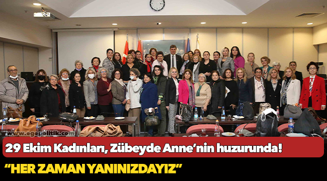 29 Ekim Kadınları, Zübeyde Anne’nin huzurunda!